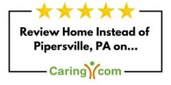 Review Home Instead of Pipersville, PA on Caring.com