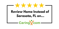 Review Home Instead of Sarasota, FL on Caring