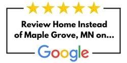 Review Home Instead of Maple Grove, MN on Google