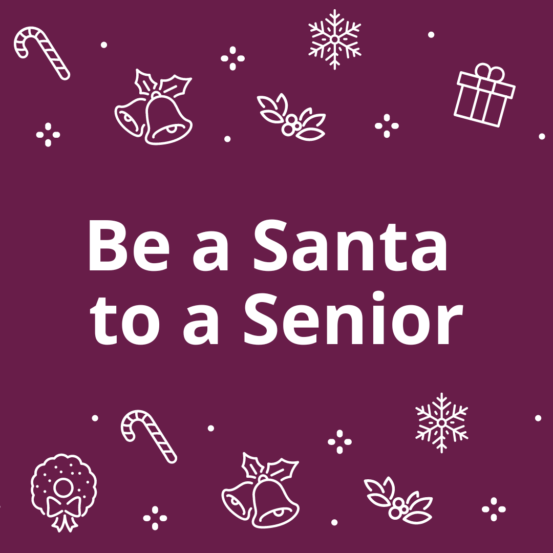 Purple holiday-themed graphic with candy, bells, and snowflakes surrounding the text, 'Be a Santa to a Senior,' Home Instead’s annual holiday gift drive for local seniors in need.