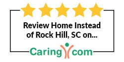 Review Home Instead of Rock Hill, SC on Caring.com